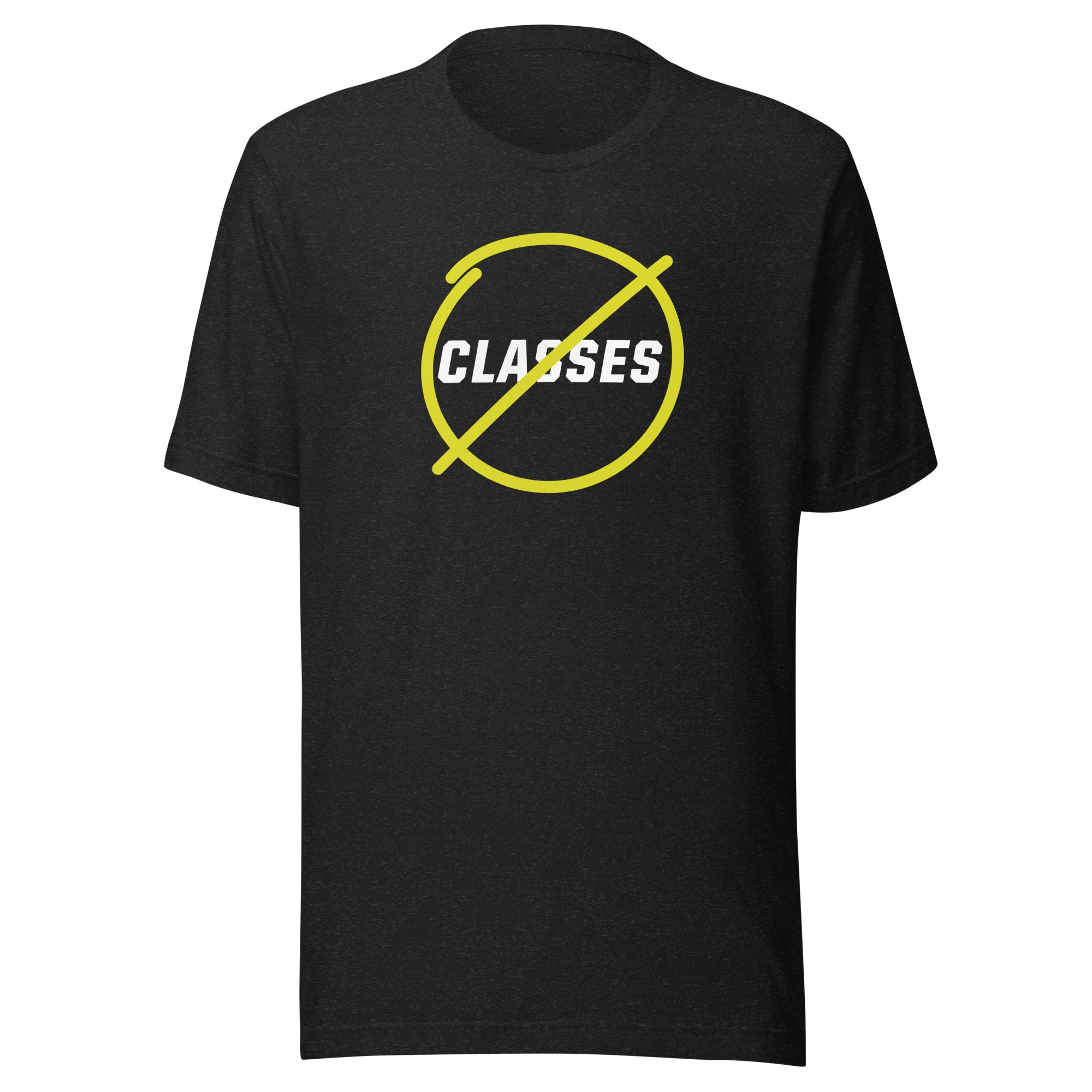 No Classes Unisex t-shirt
