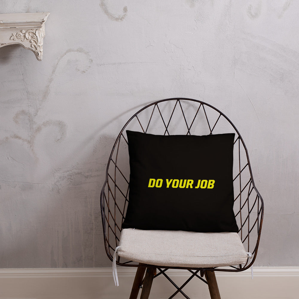 Do Your Job Throw Pillow
