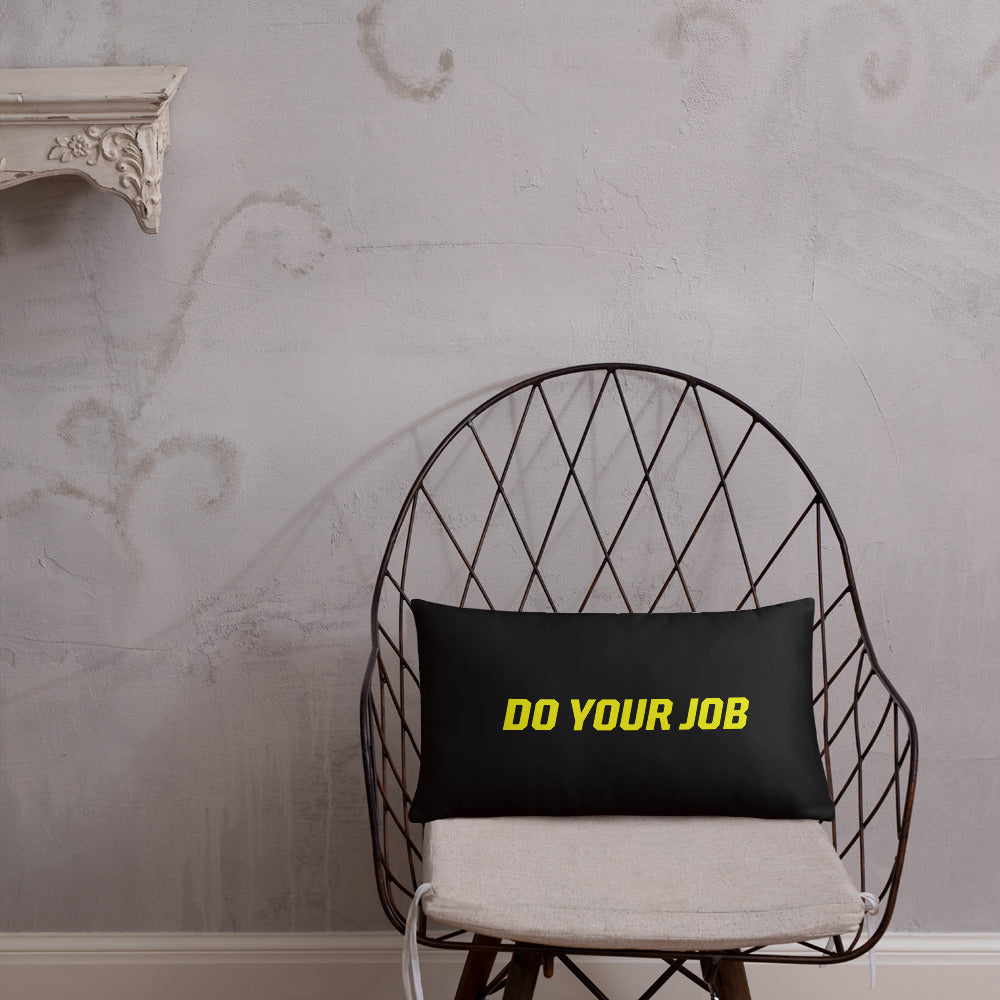 Do Your Job Throw Pillow