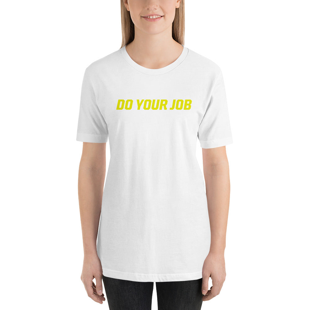 Do Your Job Short-Sleeve Unisex T-Shirt