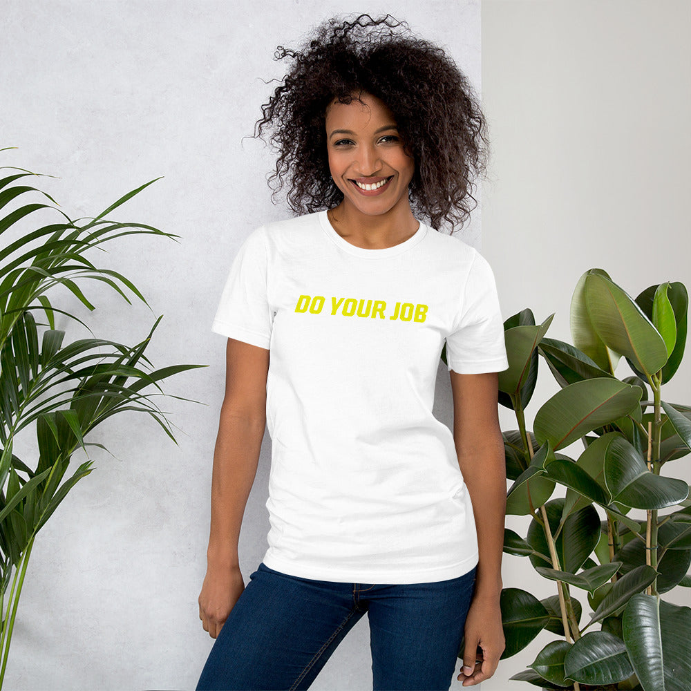 Do Your Job Short-Sleeve Unisex T-Shirt