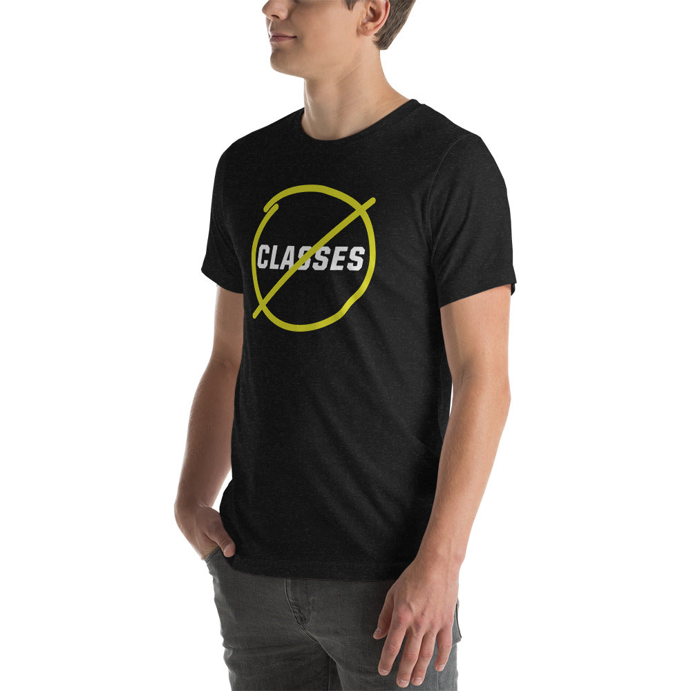 No Classes Unisex t-shirt