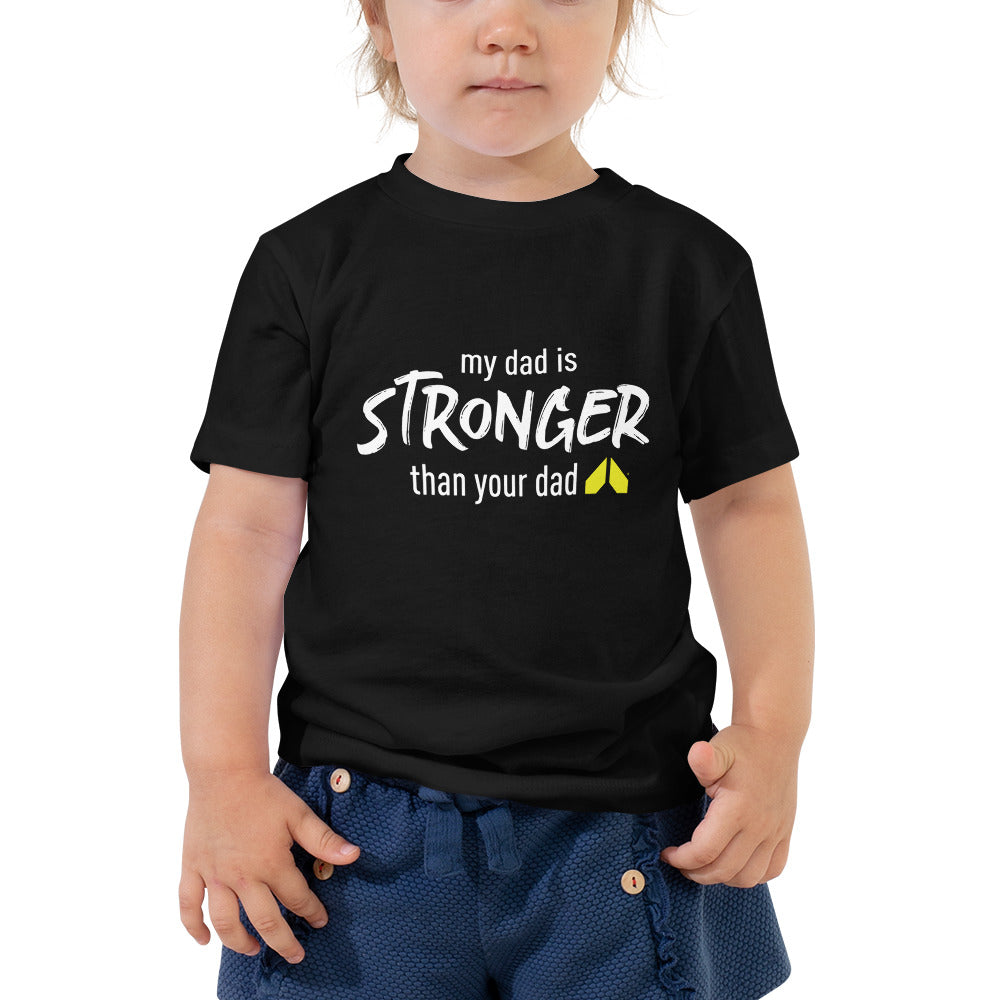 My Dad is Stronger Toddler Tee